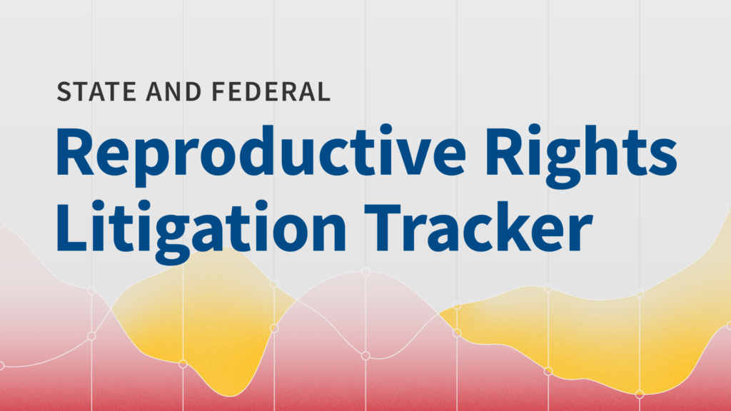 240108_Reproductive-Rights-Litigation-Tracker_FI-2.png